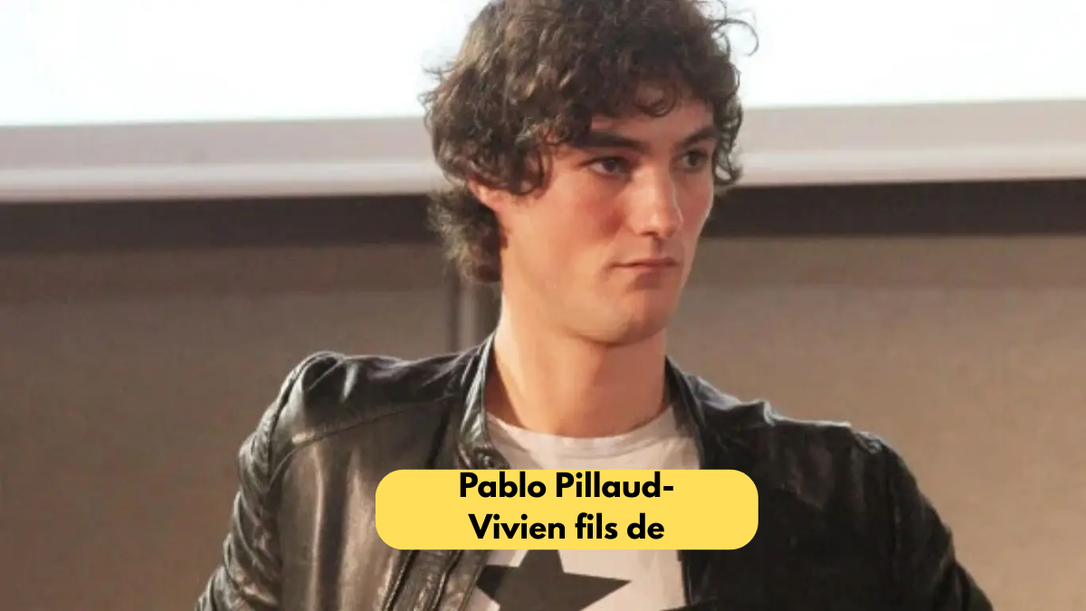 pablo pillaud-vivien fils de